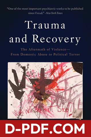 Trauma and Recovery: The Aftermath of Violence — From Domestic Abuse to Political Terror by Judith Lewis Herman book cover