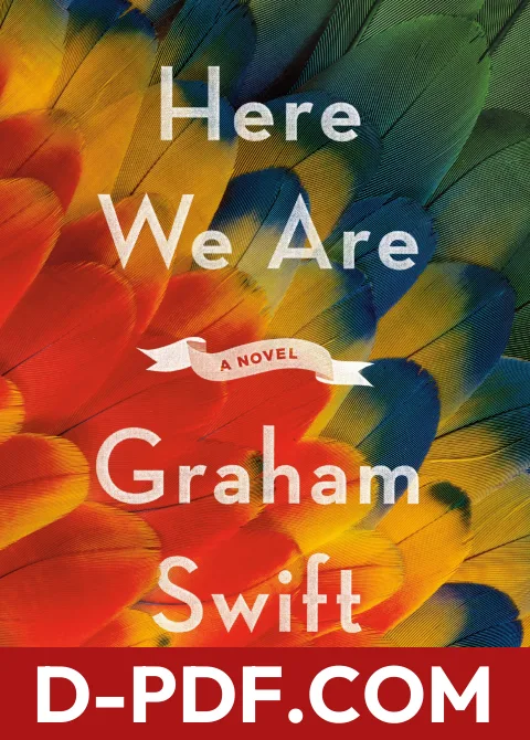 Download Here We Are by Graham Swift PDF