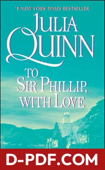To Sir Phillip, With Love by Julia Quinn book cover