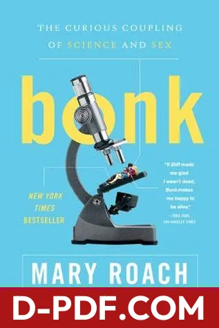 Download Bonk: The Curious Coupling of Science and Sex by Mary Roach PDF