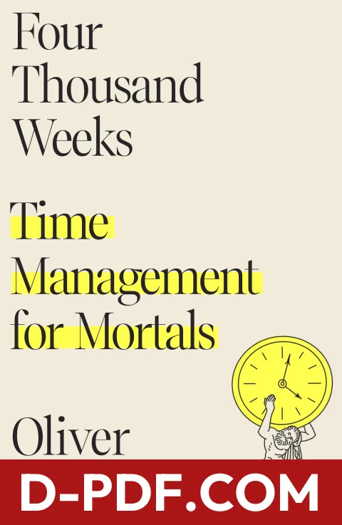 Four Thousand Weeks: Time Management for Mortals by Oliver Burkeman book cover