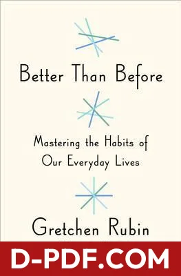 Better Than Before: Mastering the Habits of Our Everyday Lives by Gretchen Rubin book cover