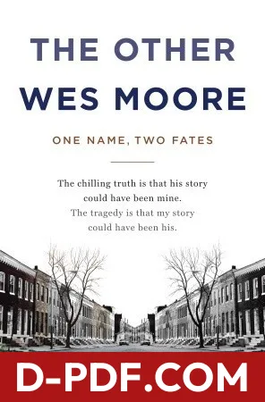 Download The Other Wes Moore: One Name, Two Fates by Wes Moore PDF