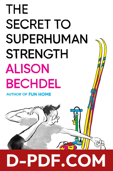 The Secret to Superhuman Strength by Alison Bechdel book cover