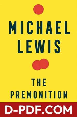 Download The Premonition: A Pandemic Story by Michael Lewis PDF