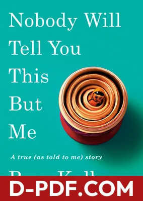 Nobody Will Tell You This But Me: A True (as Told to Me) Story by Bess Kalb book cover