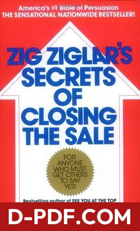 Zig Ziglar's Secrets of Closing the Sale: For Anyone Who Must Get Others to Say Yes! by Zig Ziglar book cover