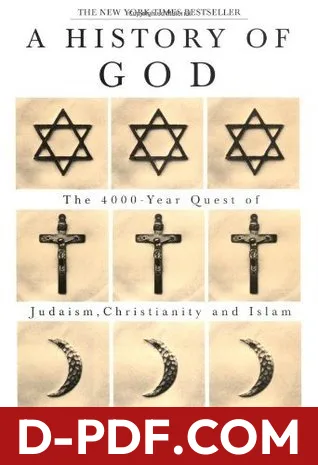 Download A History of God: The 4000-Year Quest of Judaism, Christianity and Islam by Karen Armstrong PDF