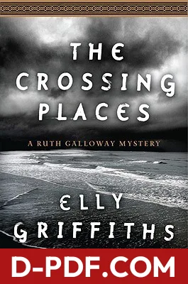 Download The Crossing Places by Elly Griffiths PDF