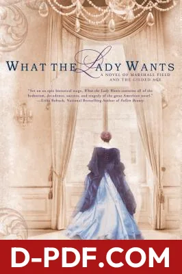 What the Lady Wants: A Novel of Marshall Field and the Gilded Age by Renée Rosen book cover