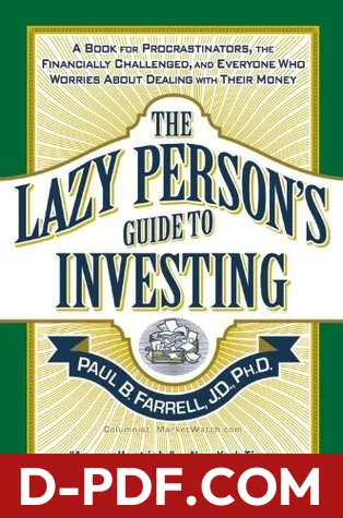The Lazy Person's Guide to Investing: A Book for Procrastinators, the Financially Challenged, and Everyone Who Worries About Dealing with Their Money by Paul B. Farrell book cover