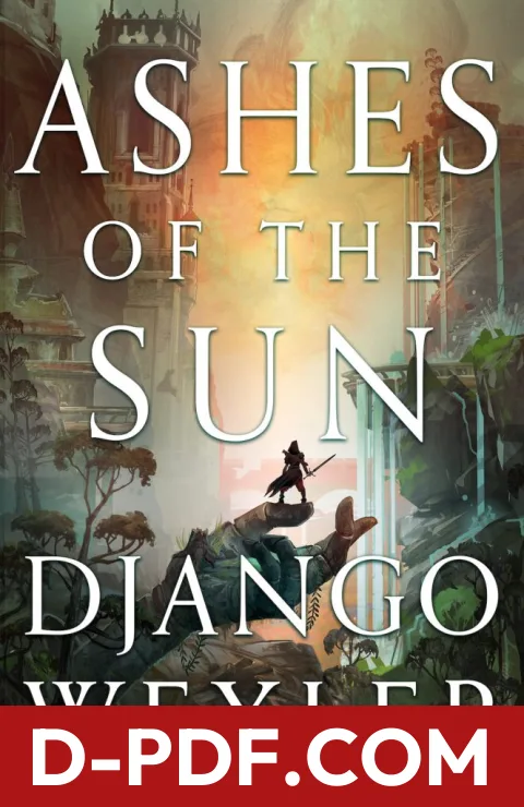 Ashes of the Sun by Django Wexler book cover