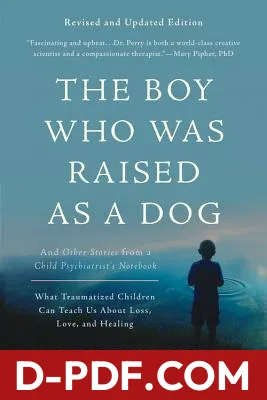 The Boy Who Was Raised as a Dog: And Other Stories from a Child Psychiatrist's Notebook by Bruce D. Perry book cover