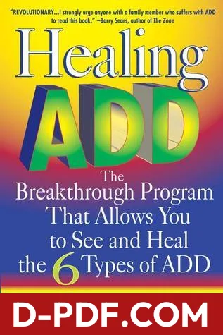 Healing ADD: The Breakthrough Program That Allows You to See and Heal the 6 Types of ADD by Daniel G. Amen book cover
