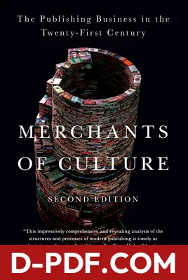 Merchants of Culture: The Publishing Business in the Twenty-First Century by John Brookshire Thompson book cover