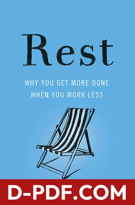 Rest: Why You Get More Done When You Work Less by Alex Soojung-Kim Pang book cover