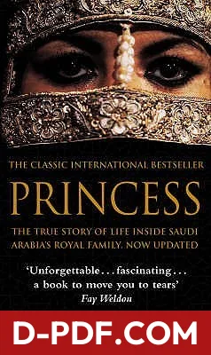 Download Princess: The True Story of Life Inside Saudi Arabia's Royal Family, Now Updated by Jean Sasson PDF