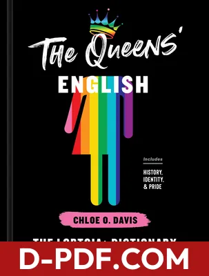 The Queens' English: The LGBTQIA+ Dictionary of Lingo and Colloquial Phrases by Chloe O. Davis book cover