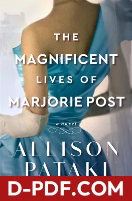 Download The Magnificent Lives of Marjorie Post by Allison Pataki PDF