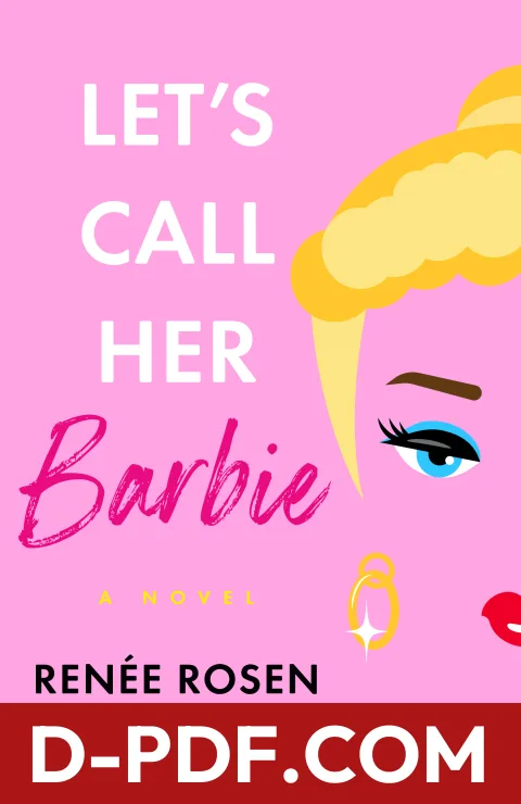 Let's Call Her Barbie by Renée Rosen book cover