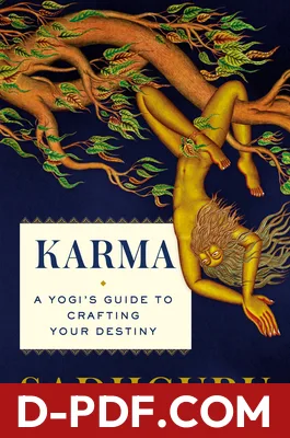 Download Karma: A Yogi's Guide to Crafting Your Destiny by Sadhguru PDF