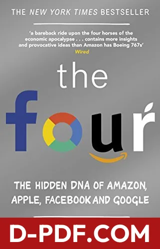 The Four: The Hidden DNA of Amazon, Apple, Facebook and Google by Scott Galloway book cover