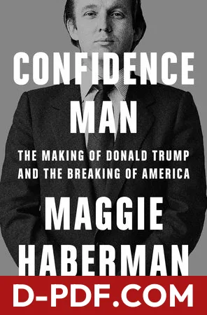 Confidence Man: The Making of Donald Trump and the Breaking of America by Maggie Haberman book cover