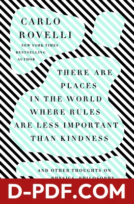 There Are Places in the World Where Rules Are Less Important Than Kindness: And Other Thoughts on Physics, Philosophy and the World by Carlo Rovelli book cover