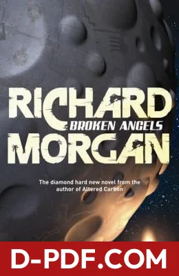 Download Broken Angels by Richard K. Morgan PDF