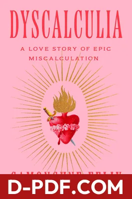 Dyscalculia: A Love Story of Epic Miscalculation by Camonghne Felix book cover
