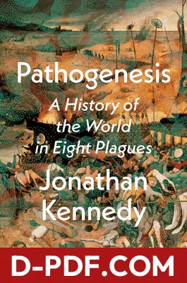 Pathogenesis: A History of the World in Eight Plagues by Jonathan Kennedy book cover