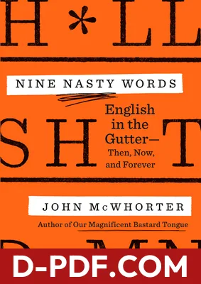 Nine Nasty Words: English in the Gutter: Then, Now, and Forever by John McWhorter book cover