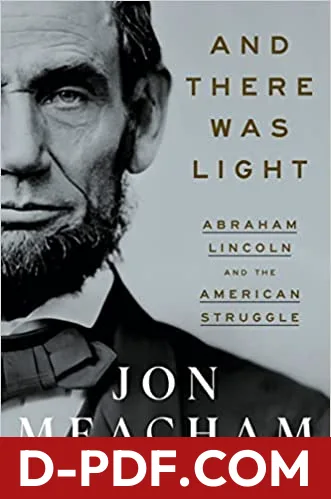 And There Was Light: Abraham Lincoln and the American Struggle by Jon Meacham book cover