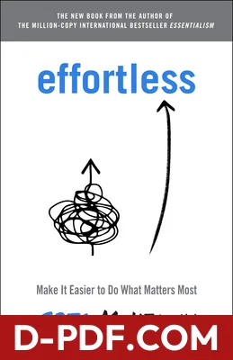 Effortless: Make It Easier to Do What Matters Most by Greg McKeown book cover