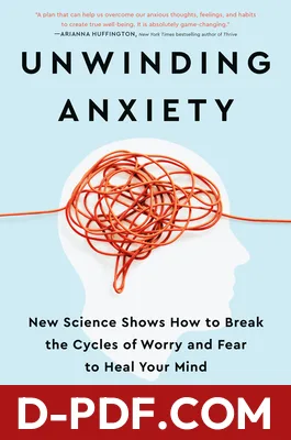 Unwinding Anxiety: New Science Shows How to Break the Cycles of Worry and Fear to Heal Your Mind by Judson Brewer book cover