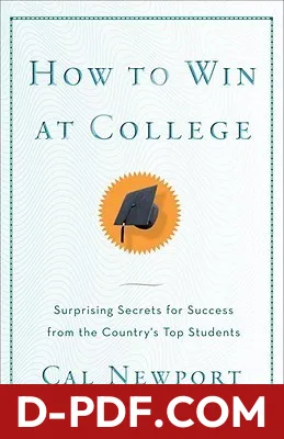 How to Win at College: Surprising Secrets for Success from the Country's Top Students by Cal Newport book cover