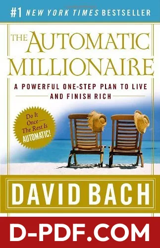 The Automatic Millionaire: A Powerful One-Step Plan to Live and Finish Rich by David Bach book cover