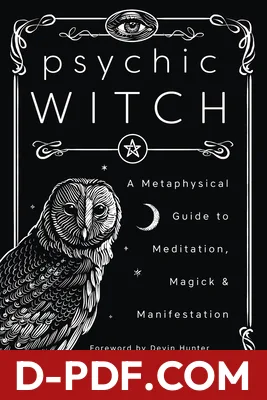 Psychic Witch: A Metaphysical Guide to Meditation, Magick & Manifestation by Mat Auryn book cover