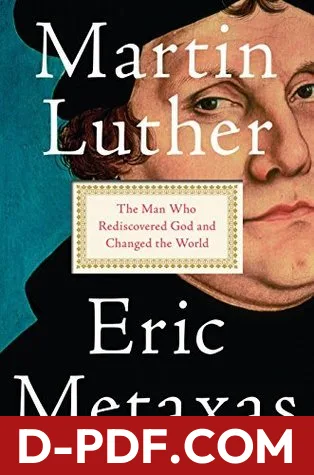 Martin Luther: The Man Who Rediscovered God and Changed the World by Eric Metaxas book cover