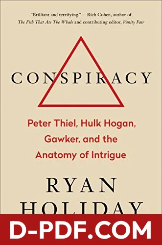 Conspiracy: Peter Thiel, Hulk Hogan, Gawker, and the Anatomy of Intrigue by Ryan Holiday book cover