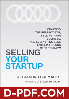 Selling Your Startup: Crafting the Perfect Exit, Selling Your Business, and Everything Else Entrepreneurs Need to Know by Alejandro Cremades book cover
