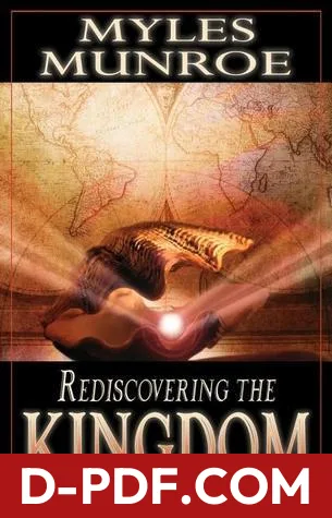 Rediscovering the Kingdom: Ancient Hope for Our 21st Century World by Myles Munroe book cover