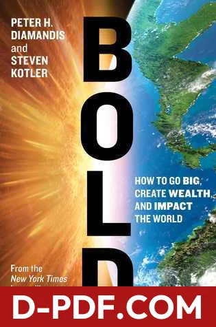 Bold: How to Go Big, Create Wealth and Impact the World by Peter H. Diamandis book cover