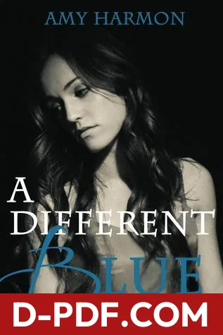 Download A Different Blue by Amy Harmon PDF