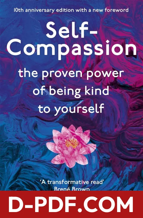 Download Self Compassion: Stop Beating Yourself Up and Leave Insecurity Behind by Kristin Neff PDF
