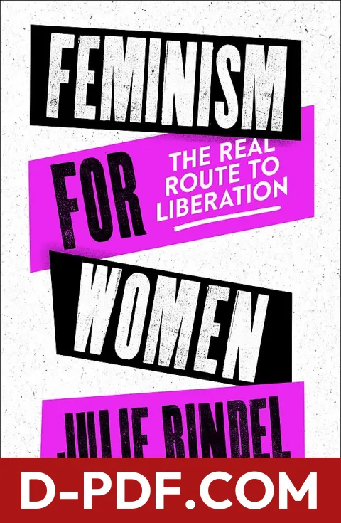 Feminism for Women: The Real Route to Liberation by Julie Bindel book cover