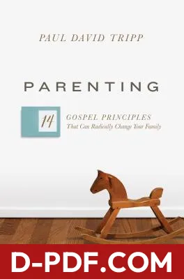 Parenting: 14 Gospel Principles That Can Radically Change Your Family by Paul David Tripp book cover