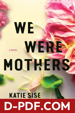 Download We Were Mothers by Katie Sise PDF