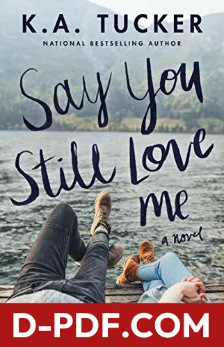 Say You Still Love Me by K.A. Tucker book cover