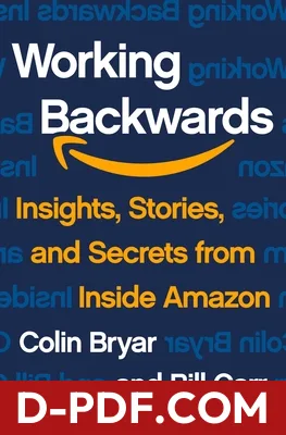 Working Backwards: Insights, Stories, and Secrets from Inside Amazon by Colin Bryar book cover